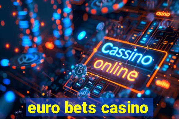 euro bets casino