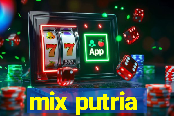 mix putria