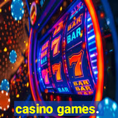 casino games.