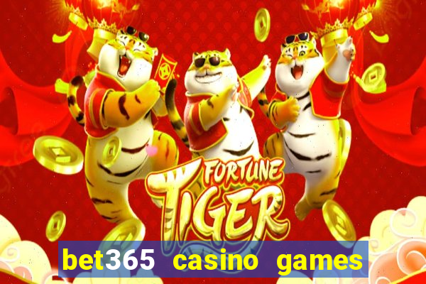 bet365 casino games slots live