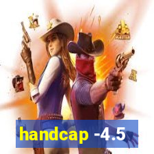 handcap -4.5