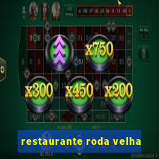 restaurante roda velha