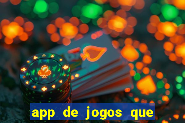 app de jogos que d?o dinheiro