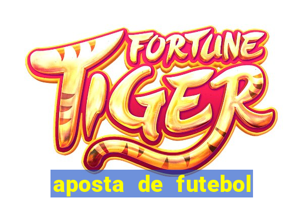 aposta de futebol online ganhar dinheiro