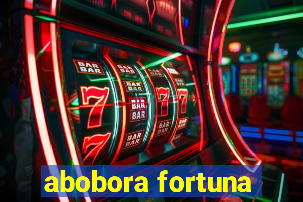 abobora fortuna