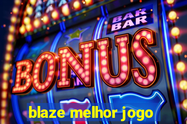 blaze melhor jogo