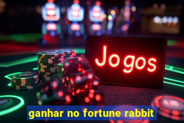 ganhar no fortune rabbit