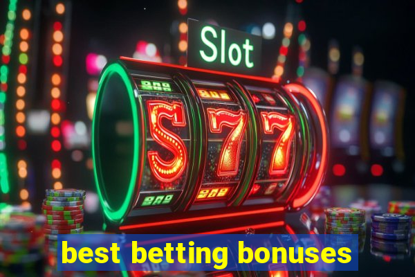 best betting bonuses