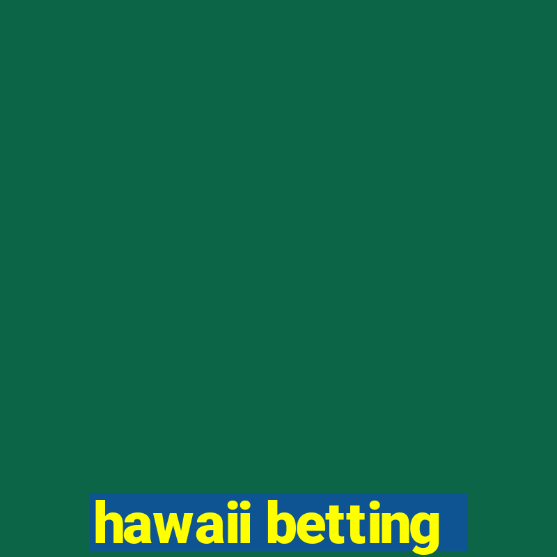 hawaii betting