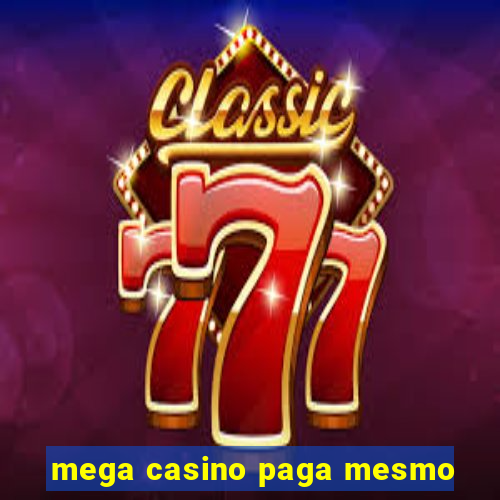 mega casino paga mesmo