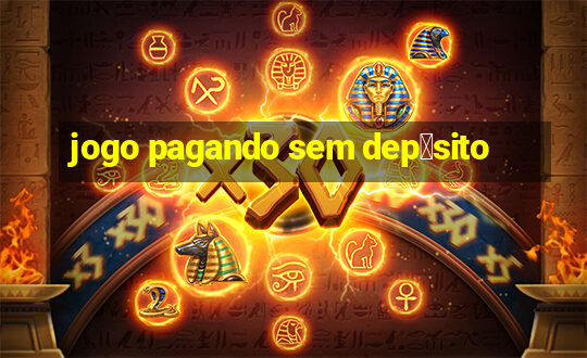 jogo pagando sem dep贸sito