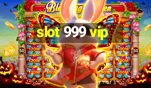 slot 999 vip