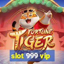 slot 999 vip