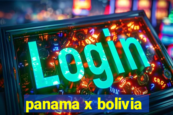 panama x bolivia