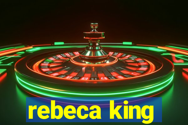 rebeca king