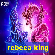 rebeca king