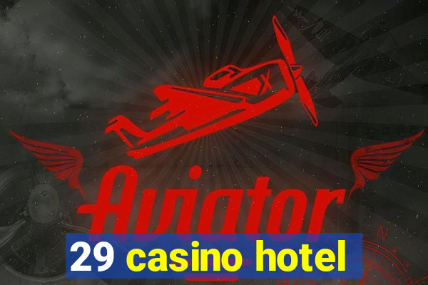 29 casino hotel