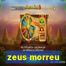 zeus morreu