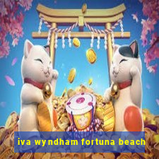 iva wyndham fortuna beach