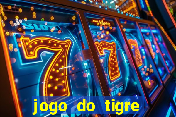 jogo do tigre rodada grátis