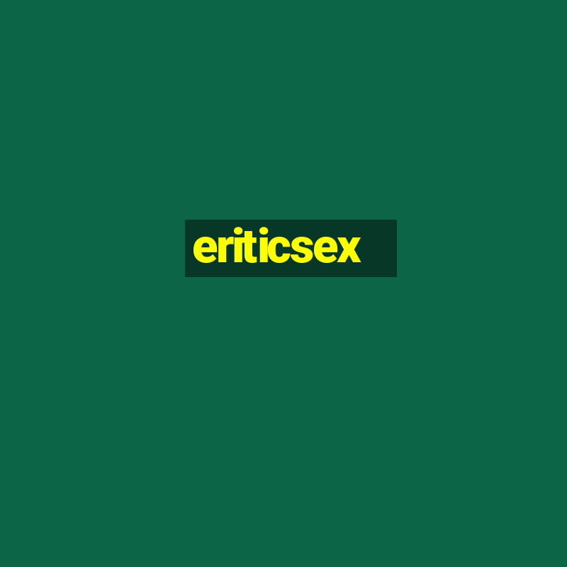 eriticsex