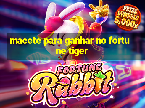 macete para ganhar no fortune tiger