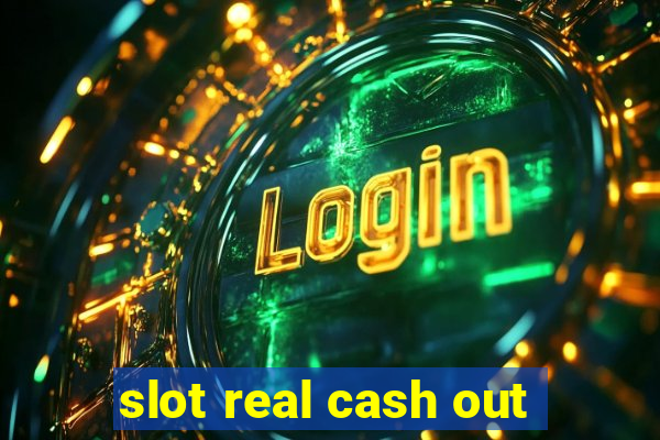 slot real cash out