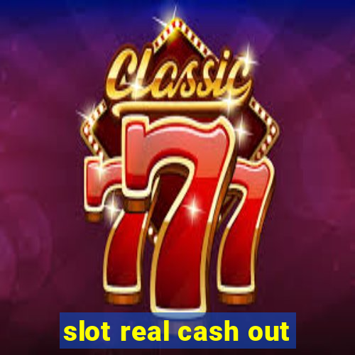 slot real cash out