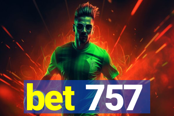 bet 757