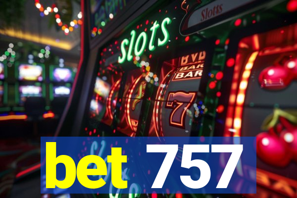 bet 757