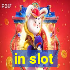 in slot