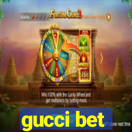 gucci bet