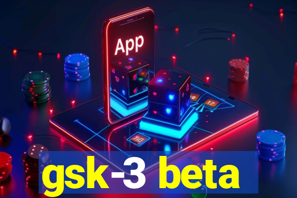 gsk-3 beta