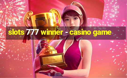 slots 777 winner - casino game