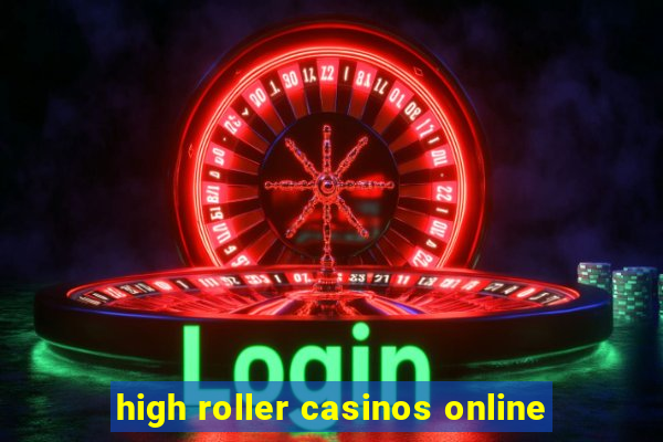 high roller casinos online