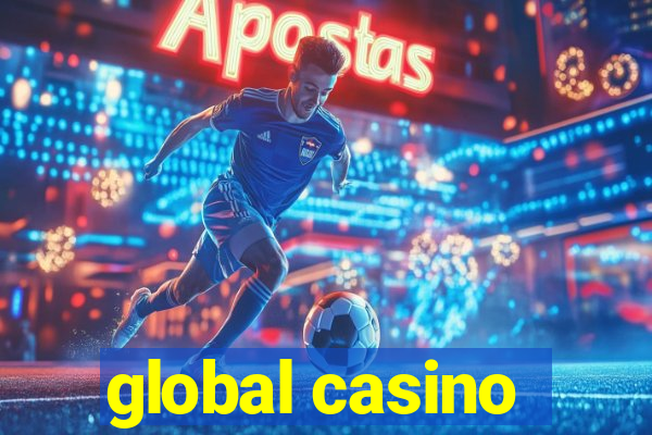 global casino