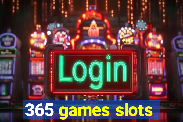 365 games slots