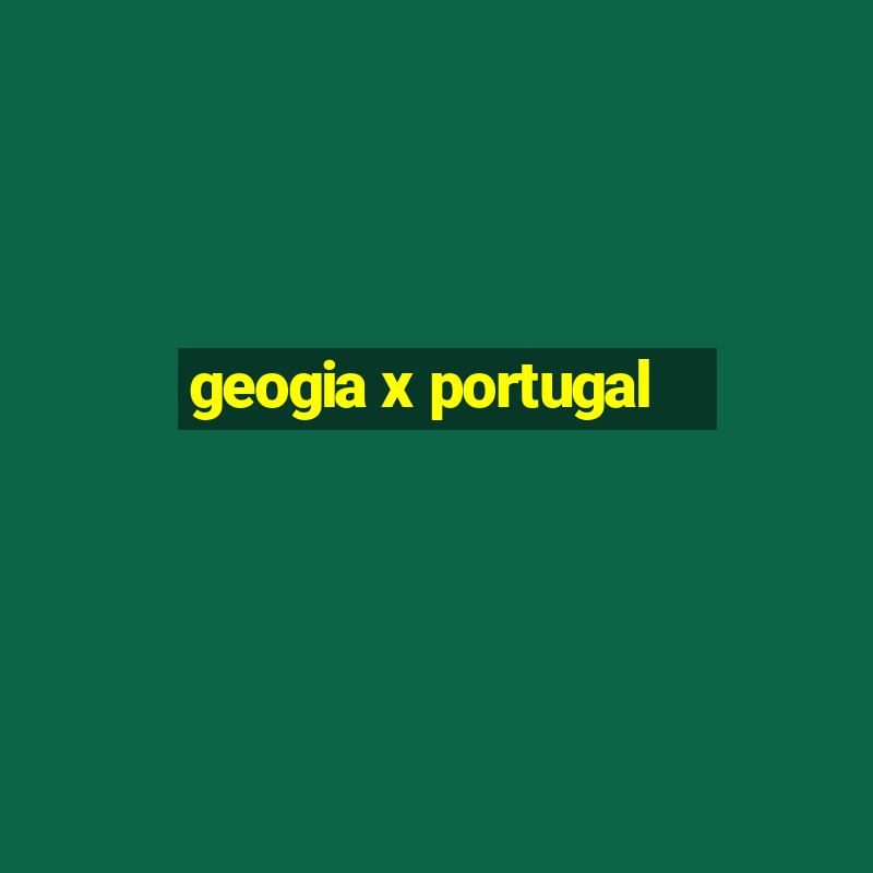 geogia x portugal