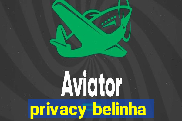 privacy belinha