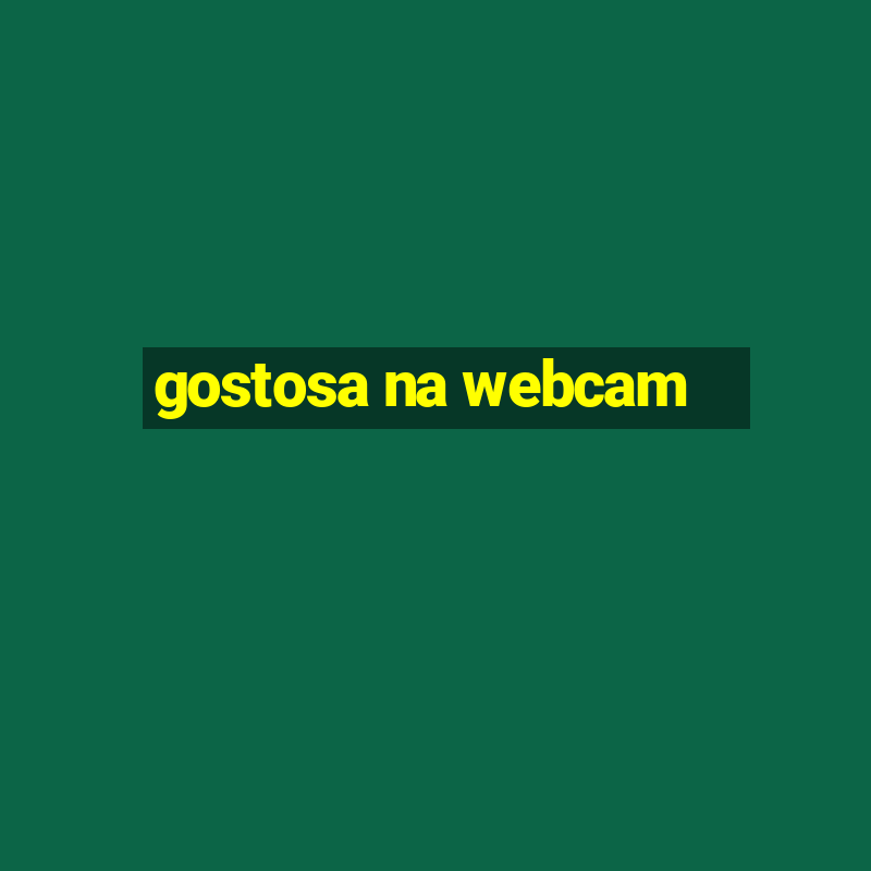 gostosa na webcam