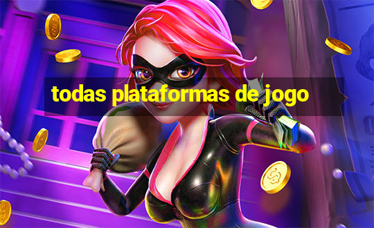 todas plataformas de jogo