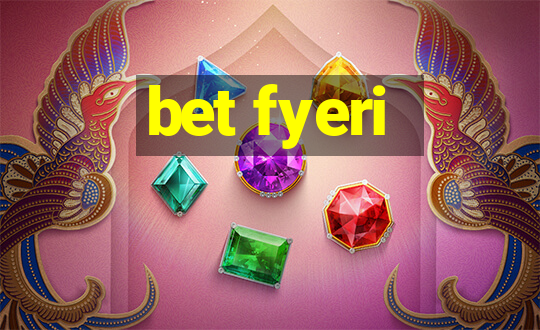 bet fyeri