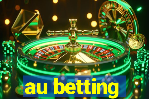 au betting