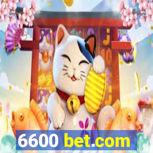 6600 bet.com