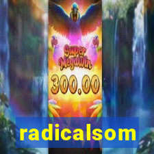 radicalsom