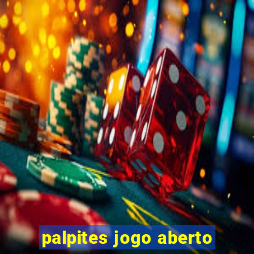 palpites jogo aberto