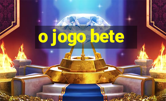 o jogo bete