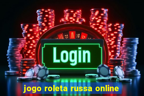 jogo roleta russa online