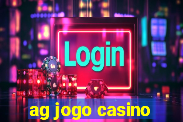 ag jogo casino