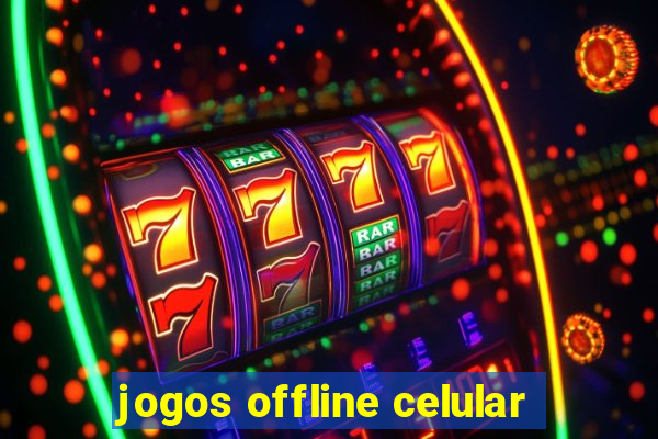 jogos offline celular